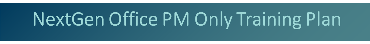 Training: NextGen Office PM Only Training Plan